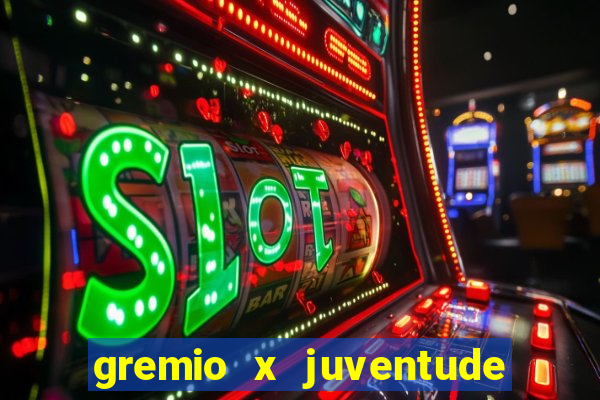 gremio x juventude ao vivo